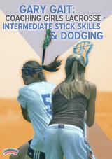 Gary Gait: Coaching Girls Lacrosse - Intermediate Stick Skills & Dodging