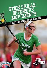 Stick Skills, Offensive Movements & Shooting Drills for Scoring
