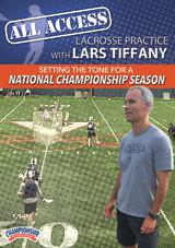 All Access Lacrosse Practice with Lars Tiffany: Setting the Tone for a National Championship Season