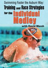 Swimming Faster the Auburn Way:Training and Race Strategies for the Individual Medley                                           