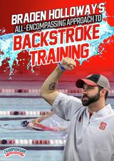 Braden Holloway's All-Encompassing Approach to Backstroke Training                                                              