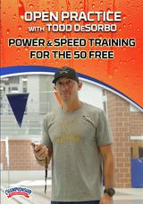 Open Practice with Todd DeSorbo: Power & Speed Training for the 50 Free