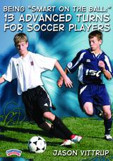 Being Smart on the Ball: 13 Advanced Turns for Soccer Players                                                                 
