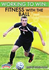 Working to Win: Fitness with the Ball
