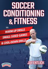 Soccer Conditioning & Fitness via Warm-Up Drills, Small-Sided Games, & Cool-Down Drills
