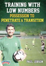 Training with Low Numbers - Possession to Penetrate & Transition