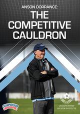Anson Dorrance: The Competitive Cauldron