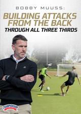 Bobby Muuss: Building Attacks from the Back Through All Three Thirds                                                            