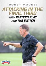 Bobby Muuss: Attacking in the Final Third with Pattern Play and the Switch                                                      
