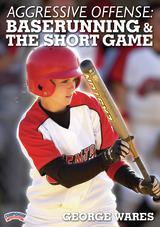 Aggressive Offense: Baserunning and the Short Game