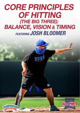 Core Principles of Hitting (The Big Three): Balance, Vision & Timing