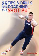 25 Tips and Drills for Coaching the Shot Put