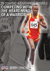 Becoming a Champion Runner: Competing with the Heart-Mind of a Warrior