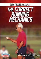 Tom Tellez presents: The Correct Running Mechanics