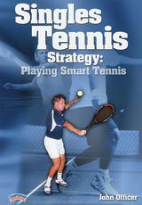 Singles Tennis Strategy: Playing Smart Tennis