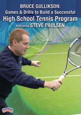 Bruce Gullikson: Games & Drills to Build a Successful High School Tennis Program Featuring Steve Paulsen
