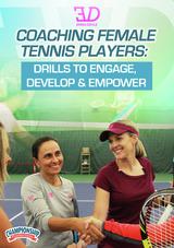 Coaching Female Tennis Players: Drills to Engage, Develop & Empower
