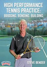 High Performance Tennis Practice: Bridging, Bonding, Building                                                                   