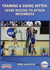 Training a Swing Hitter: Serve Receive-to-Attack Movements