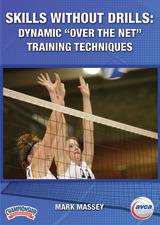 Skills without Drills: Dynamic "Over the Net" Training Techniques