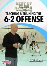 Best of Club Volleyball: Teaching & Training the 6-2 Offense