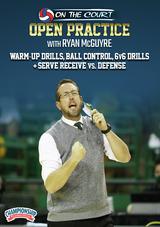 Ryan McGuyre: Warm-Up Drills, Ball Control, 6v6 Drills + Serve Receive vs. Defense