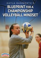 Kayla Banworth's Blueprint for a Championship Volleyball Mindset