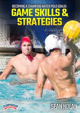 Becoming a Champion Water Polo Goalie: Game Skills & Strategies                                                                 