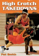 High Crotch Takedowns