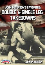 John Peterson's Favorites: Double & Single Leg Takedowns