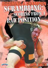 Becoming a Champion Wrestler: Scrambling - Scoring from a Bad Position