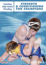 Coaching High School Wrestling: Strength & Conditioning for Champions: In-Season, Off-Season and Nutrition Guide