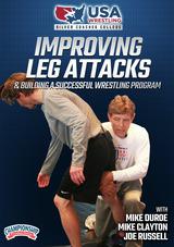 Improving Leg Attacks & Building a Successful Wrestling Program