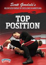 Scott Goodale's Relentless Pursuit of Excellence in Wrestling: Top Position