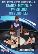 High School Wrestling Essentials: Stance, Motion, & Wrestling on Your Feet