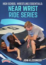 High School Wrestling Essentials: Near Wrist Ride Series