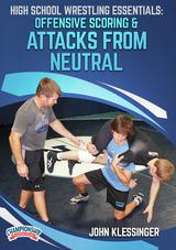 High School Wrestling Essentials: Offensive Scoring & Attacks from Neutral                                                      