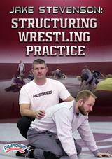 Jake Stevenson: Structuring Wrestling Practice