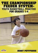 The Championship Feeder System - Youth Basketball Practice for Grades 1-4