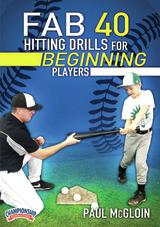 Fab 40 Hitting Drills for Beginning Players (Ages 5-9)