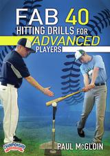 Fab 40 Hitting Drills for Advanced Players (Ages 15 and Up)